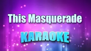 Thumbnail: Benson, George - This Masquerade (Karaoke & Lyrics)