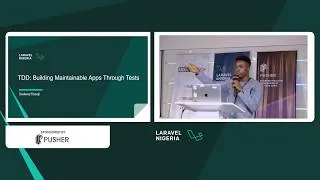 Thumbnail: TDD: Building Maintainable Apps Through Tests @ Laravel Nigeria