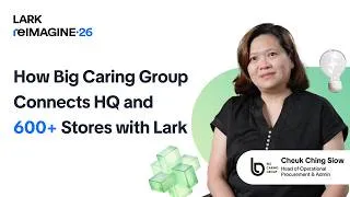 Thumbnail: How Big Caring Group Connects HQ and 600+ Stores with Lark