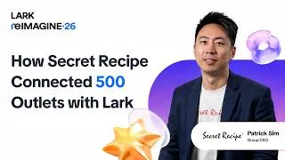 Thumbnail: How Secret Recipe Connected 500 Outlets with Lark | Customer Story