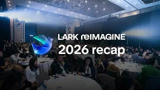 Thumbnail: Lark Reimagine 2026 Recap