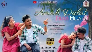 Thumbnail: AMAH DULAL !! NEW HO FULL MUSIC VIDEO 2025 !! HARISH & ANITA !! LASHIB MUSIC