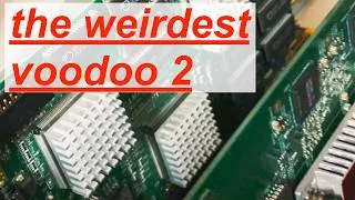 Thumbnail: the weirdest 3dfx voodoo 2