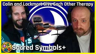 Thumbnail: Colin and Lockmort Give Each Other Therapy | Sacred Symbols+, Episode 527