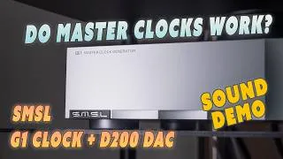 Thumbnail: Do Master Clocks Actually Work? (SMSL G1 + D200 Sound Demo)