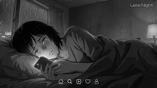 Thumbnail: Late Night Songs Playlist 💔 Depressing Songs That Make You Cry | Sad Love Songs for Broken Hearts