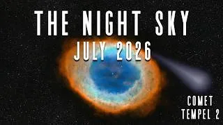 Thumbnail: The Night Sky | July 2026 | Comet Tempel 2 |  Delta Aquarids Meteor Shower