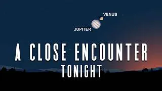 Thumbnail: The Two Brightest Planets "Touch" Tonight | How to See the Venus and Jupiter Conjunction | June 8/9