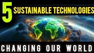 Thumbnail: 5 Sustainable Technologies Changing Our World | Future Green Tech Explained #video #sustainability 