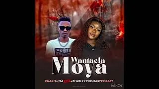 Thumbnail: Wantayela Moya - KHARISHMA X Nelly Master Beat