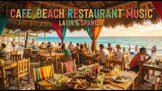 Thumbnail: Latin & Spanish Café – Beach – Restaurant Music | Summer Vibes, Feel-Good Ambience Songs