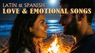 Thumbnail: Latin Spanish Love & Emotional Songs | Romantic, Melancholic Melodies