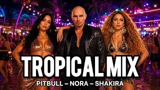 Thumbnail: 🌴Pitbull × Nora Fatehi × Shakira – LATIN HITS 2026🔥Reggaeton | Tropical Summer Party Mix