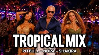 Thumbnail: 🌴Pitbull × Nora Fatehi × Shakira – Beat Tropical House Mix 2026  | Best Latin Tropical Summer Mix🌴