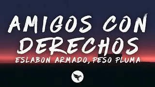 Thumbnail: Eslabon Armado & Peso Pluma - AMIGOS CON DERECHOS (Letra/Lyrics)