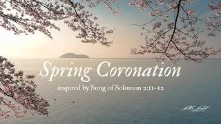 Thumbnail: Spring Coronation  | He Is Risen  | Peaceful Worship for Rest & Hope