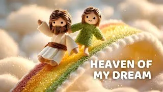 Thumbnail: Heaven of My Dream | Christian Song for Kids & Families About God’s Love Around Us