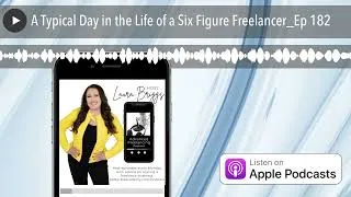 Thumbnail: A Typical Day in the Life of a Six Figure Freelancer_Ep 182