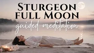 Thumbnail: Sturgeon Moon Meditation 🌕 Trust the Unseen | 30-Min Full Moon Release & Renewal