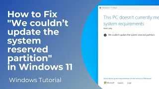 Thumbnail: How to Fix "We couldn’t update the system reserved partition" in Windows 11