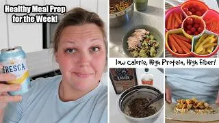 Thumbnail: Healthy Meal Prep for the Week! Low Calorie | High Protein | High Fiber | Meal Prep for Weight Loss