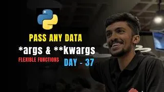 Thumbnail: Master *args and **kwargs in Python! | Python Mastery Course (Day 37)