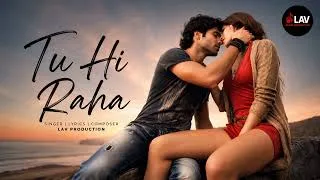 Thumbnail: Tu Hi Raha | Emotional Romantic Song | Official Video | LAV Production