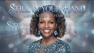 Thumbnail: Still in Your Hand | Indie Christian Worship Ballad | Lawander D Harris