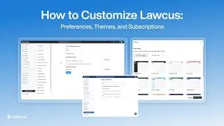 Thumbnail: How to Customize Lawcus: Preferences, Themes, and Subscriptions.