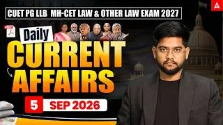 Thumbnail: 5 September 2026 Current Affairs for CUET PG LLB, MHCET Law & OLET 2027 | Complete Current Affair