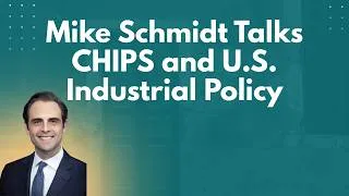 Thumbnail: Lawfare Daily: Mike Schmidt Talks CHIPS and U.S. Industrial Policy