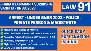 Thumbnail: Arrest under BNSS 2023 | Police, Private Person & Magistrate | Sections 35, 40, 41 | LAW91