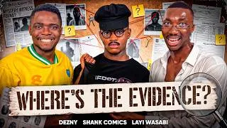 Thumbnail: WHERE’S THE EVIDENCE? - Dezny, Shank comics, Layi Wasabi funny video
