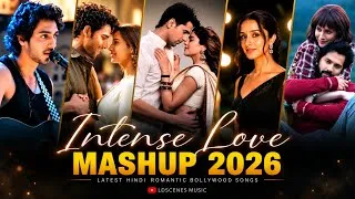 Thumbnail: Intense Love Mashup 2026 | Latest Romantic Songs | Arijit Singh | Love Mashup Songs | Ldscenes Music