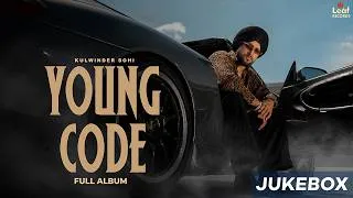 Thumbnail: Young Code  (Jukebox) Kulwinder Sohi | New Punjabi Songs 2026 | Latest Punjabi Songs 2026