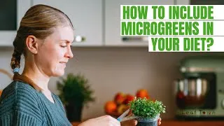 Thumbnail: How to Include Microgreens in Your Diet? Microgreens | Microgreens recipes | Leaf Town