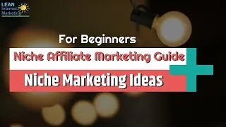 Thumbnail: Niche Affiliate Marketing Beginners Guide plus Niche Ideas