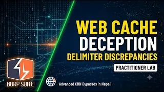 Thumbnail: Burp Intruder & Delimiter Discrepancies in Web Cache Deception | PortSwigger Lab Walkthrough(Nepali)