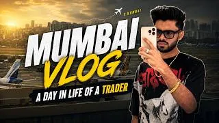 Thumbnail: Mumbai Vlog 🌆 A Day in the Life of a Full-Time Trader | TANISHQ VAIRAGI