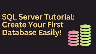 Thumbnail: SQL Server Tutorial: Create Your First Database Easily!