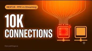 Thumbnail: Next.js PPR vs Streaming: Streaming held 10,000 open connections