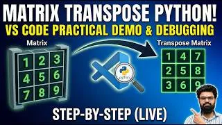 Thumbnail: Matrix Transpose in Python: Coding & Deep-Dive Debugging in VS Code