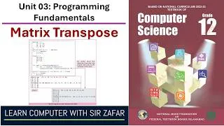 Thumbnail: Program to create Transpose of a matrix | Unit 3 Programming Fundamental | Computer Science Grade 12