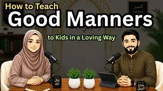 Thumbnail: Teach Your Kids Good Manners Without Shouting | Islamic Parenting Guide |Learn English