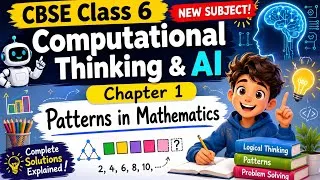 Thumbnail: CBSE Class 6 Computational Thinking & AI | Chapter 1: Patterns in Mathematics | Complete Solution