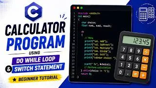 Thumbnail: C Calculator Program Using Do While Loop & Switch Statement | Beginner Tutorial