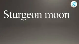 Thumbnail: How to pronounce Sturgeon moon