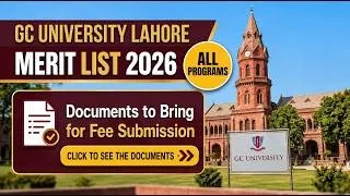 Thumbnail: GC University Lahore Merit List 2026 | Documents Required for Admission | Fee Submission Guide
