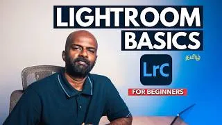 Thumbnail: Lightroom Basics Made Easy | Step-by-Step for Beginners (Tamil)