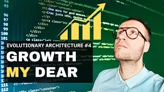 Thumbnail: How Do I React To The Growth of My Apps? Evolutionary Architecture #4